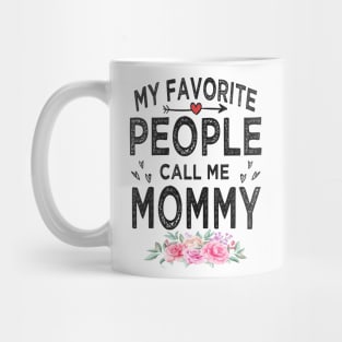 mommy my favorite people call me mommy Mug